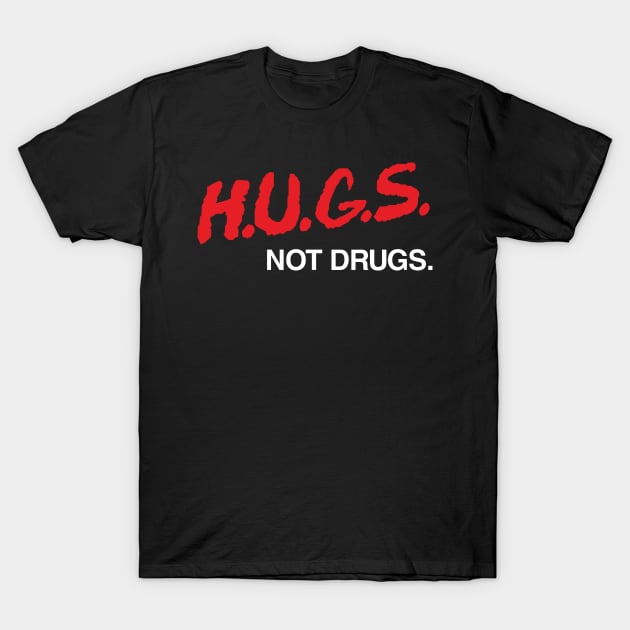 HUGS not Drugs T-Shirt by RetroReview